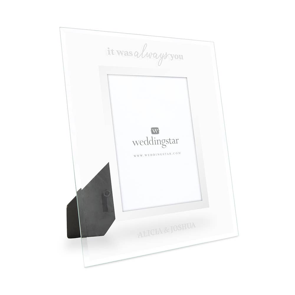 Weddingstar Inc. - Personalized Glass 5X7 Frame - It Was Always You