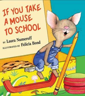 HarperCollins - If You Take a Mouse to School : Laura Numeroff