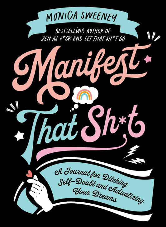 Macmillan Publishers - Manifest That Sh*T: Journal For Overcoming Self-Doubt