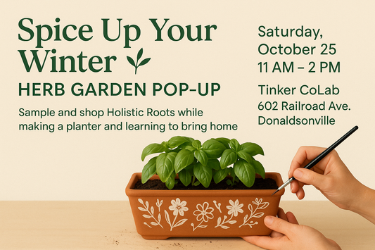 🌿 Winter Herb Garden Pop-Up with Holistic Roots 🌿