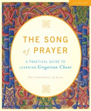 Paraclete Press - The Song of Prayer: A Practical Guide to Gregorian Chant