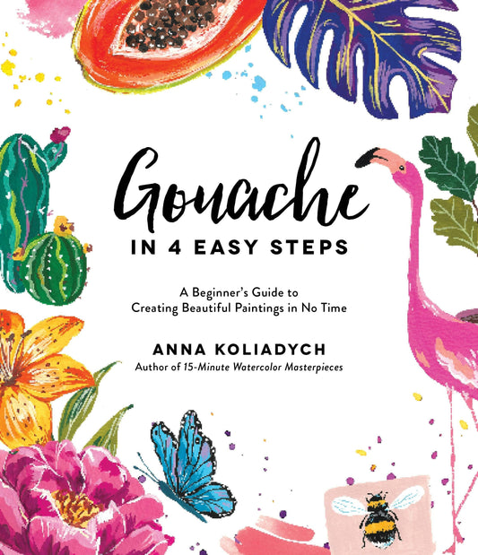 Macmillan Publishers - Gouache In 4 Easy Steps Beginner's Guide To Painting