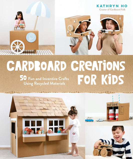 Macmillan Publishers - Cardboard Creations: 50 Kids' Crafts With Recycled Materials