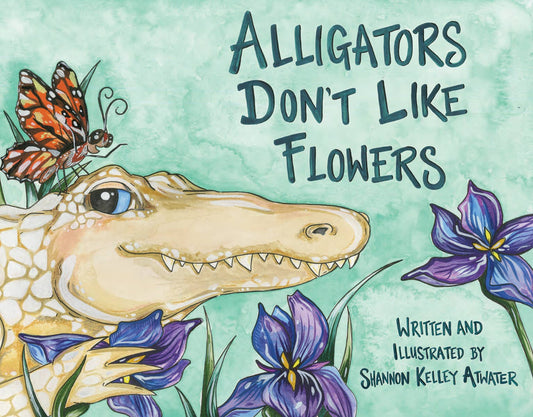 Alligators Don't Like Flowers